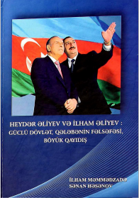 Heydər Əliyev və İlham Əliyev: güclü dövlət, qələbənin fəlsəfəsi, böyük qayıdış
