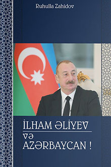 İlham Əliyev və Azərbaycan: Publisistik məqalələr toplusu
