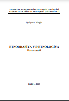 Etnoqrafiya və Etnologiya (dərs vəsaiti). Ali məktəb tələbələri üçün vəsait. 