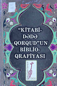 "Kitabi-Dədə Qorqud”un biblioqrafiyası