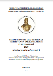 Nizami Gəncəvi adına Ədəbiyyat İnstitutunun əməkdaşlarının 2020-ci ildə nəşr edilmiş elmi əsərləri: biblioqrafik göstərici