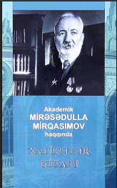 Akademik Mirəsədulla Mirqasımov haqqında xatirələr kitabı