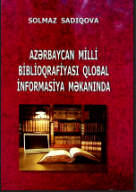 Azərbaycan milli biblioqrafiyası qlobal informasiya məkanında:monoqrafiya