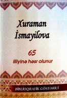 Xuraman İsbi qızı İsmayılova: biblioqrafik göstərici