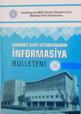 Mərkəzi Elmi Kitabxananın İnformasiya Bülleteni № 2 (2025)