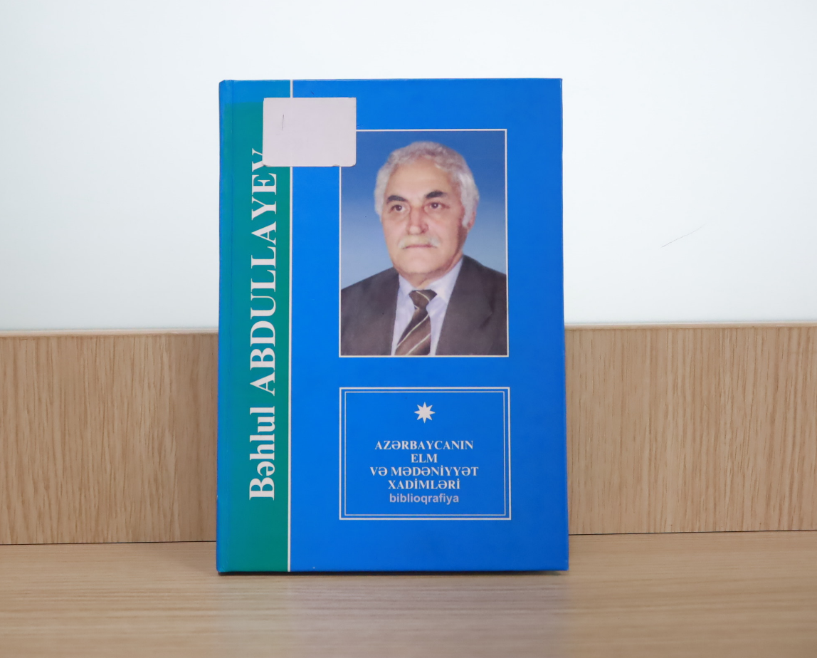 Bəhlul Ağabala oğlu Abdullayev: biblioqrafik göstərici