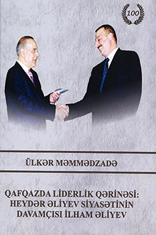 Qafqazda liderlik qərinəsi: Heydər Əliyev siyasətinin davamçısı İlham Əliyev