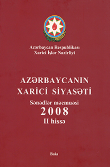 Azərbaycanın xarici siyasəti: sənədlər məcmuəsi 2008, II hissə