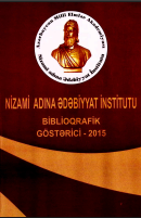 Nizami adına Ədəbiyyat İnstitutunun əməkdaşlarının elmi əsərləri biblioqrafik göstərici