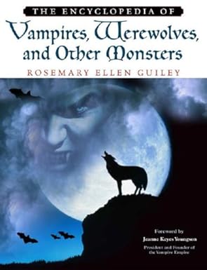 The Encyclopedia of Vampires, Werewolves, and Other Monsters