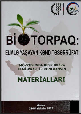 Biotorpaq: Elmlə yaşayan kənd təsərrüfati. Mövzusunda elmi-praktik konfransin Materiallari