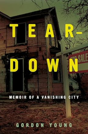 Teardown: Memoir of a Vanishing City