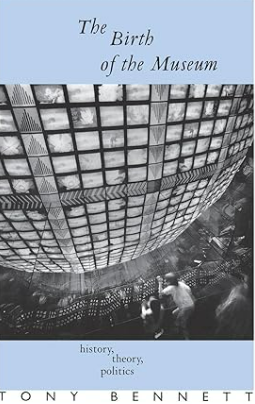 The Birth of the Museum: History, Theory, Politics