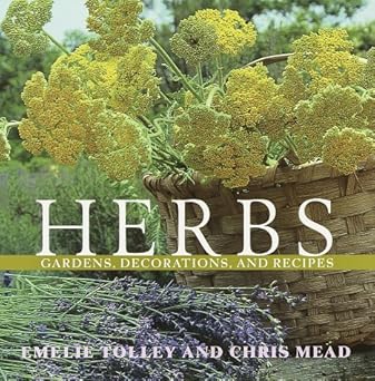 Herbs: Gardens, Decorations, and Recipes