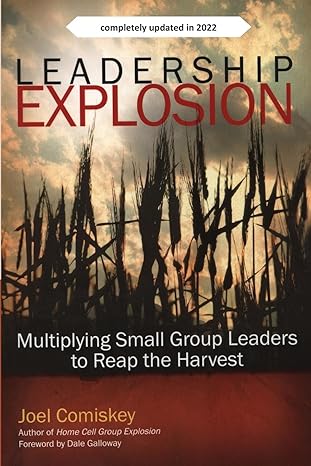 Leadership Explosion: Multiplying Cell Group Leaders for the Harvest