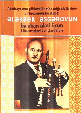 Ələkbər Əsgərovun balaban aləti üçün köçürmələri və işləmələri