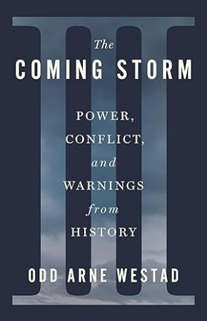 The Coming Storm: Power, Conflict, and Warnings from History
