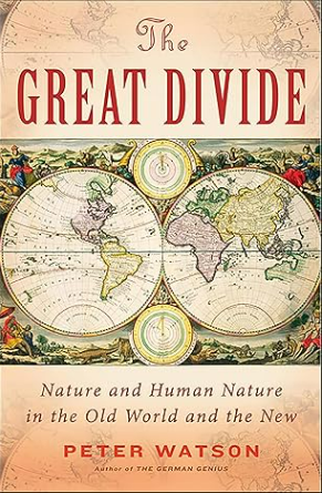 The Great Divide: Nature and Human Nature in the Old World and the New