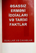 Əsassız erməni iddialari və tarixi faktlar. Suallar və cavablar.