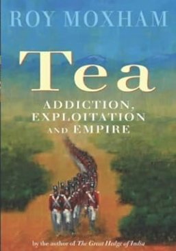 Tea: Addiction, Exploitation and Empire