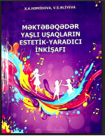 Мәктәвəqədər yaşlı uşaqlarin estetik-yaradıcı inkişafı