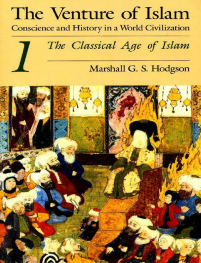 The Venture of Islam, Volume 1. The Classical Age of Islam