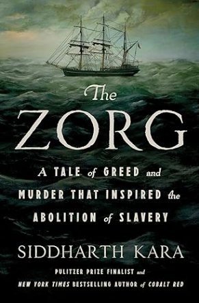 The Zorg: A Tale of Greed and Murder That Inspired the Abolition of Slavery
