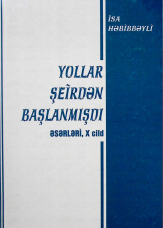 Yollar şeirdən başlanmışdı. Əsərləri, 10 cilddə. X cild