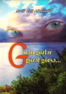 Görən gözlər gözəl görsə...