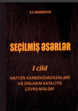 Seçilmiş əsərlər (3 cilddə). I cild: Naften karbohidrogenləri və onların katalitik çevrilmələri