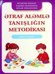 Ətraf aləmlə tanışlığın metodikası. Dərs vəsaiti
