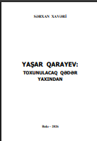 Yaşar Qarayev: toxunulacaq qədər yaxından