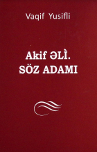 Akif Əli. söz adamı