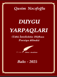 Duyğu Yarpaqları (Təbii İntellektin Əlifbası - Poeziya dilində)