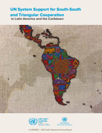 UN System Support for South-South and Triangular Cooperation in Latin America and the Caribbean