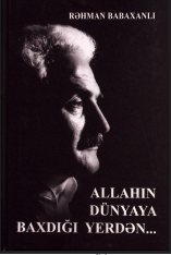 Allahın dünyaya baxdığı yerdən...