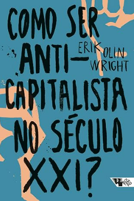 Como ser anticapitalista no século XXI?