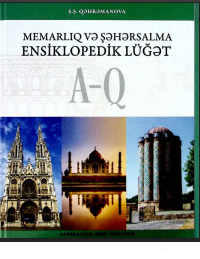 Memarlıq və şəhərsalma: Azərbaycanca-rusca-ingilisce ensiklopedik lüğət (A-Q)