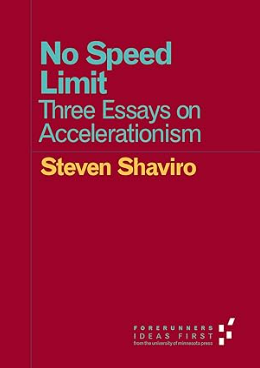 No Speed Limit: Three Essays on Accelerationism