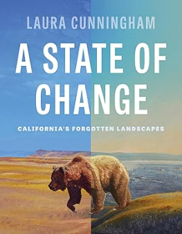 A State of Change: California's Forgotten Landscapes