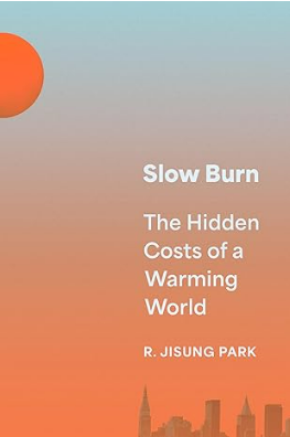 Slow Burn: The Hidden Costs of a Warming World