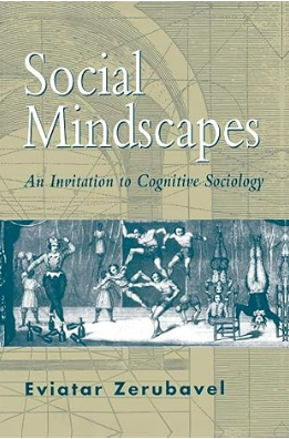 Social Mindscapes: An Invitation to Cognitive Sociology