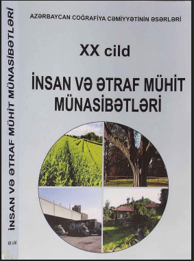 İnsan və ətraf mühit münasibətləri. Elmi konfransın materialları- XX cild