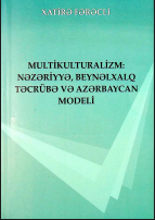 Multikulturalizm: nəzəriyyə, beynəlxalq təcrübə və azərbaycan modeli