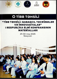 Tibb təhsili: qabaqcıl təcrübələr və innovasiyalar 1 respublika elmi konfransının materialları