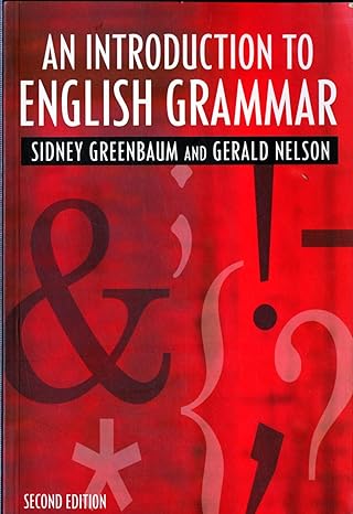 An Introduction to English Grammar, Longman Grammar, Syntax and Phonology, Second Edition