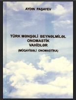 Türk mənşəli beynəlmiləl onomastik vahidlər (Müqayisəli onomastika)