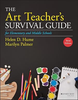 The Art Teacher's Survival Guide for Elementary and Middle Schools (J-B Ed: Survival Guides)