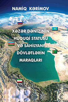 Xəzər dənizinin hüquqi statusu və sahilyanı dövlətlərin maraqları