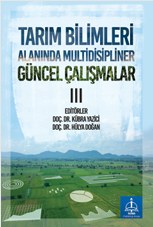 TARIM BİLİMLERİ ALANINDA  MULTİDSİPLİNER GÜNCEL  ÇALIŞMALAR  III 